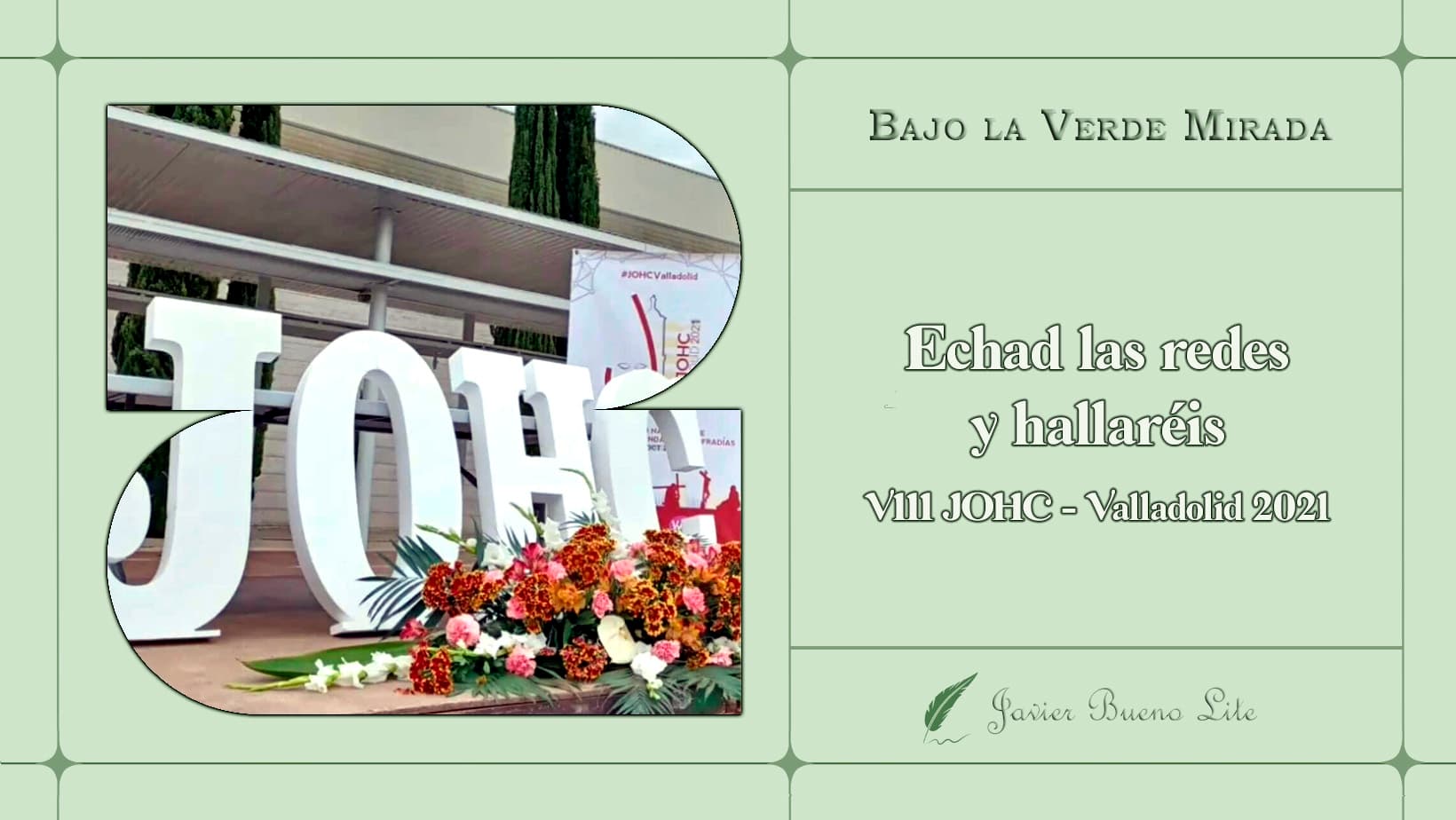 Echad las redes y hallaréis: VIII JOHC, Valladolid 2021