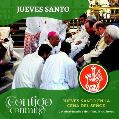 Celebración de los Santos Oficios del Jueves Santo en la Catedral-Basílica de Nuestra Señora del Pilar