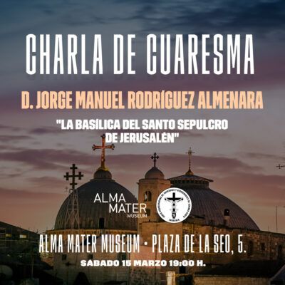Charla sobre la Basílica del Santo Sepulcro de Jerusalén