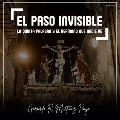 El paso invisible: la Quinta Palabra y el hermano que nadie ve
