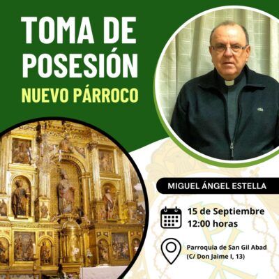 Toma de posesión de Miguel Ángel Estella como párroco de San Gil Abad