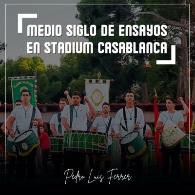 Medio siglo de ensayos en Stadium Casablanca