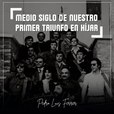 Medio siglo de nuestro primer triunfo en Híjar