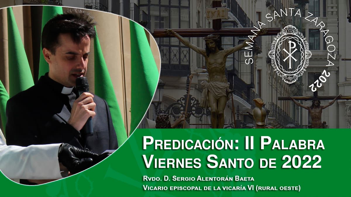 Predicación de la II Palabra del Viernes Santo de 2022, por el Rvdo. D. Sergio Alentorán Baeta
