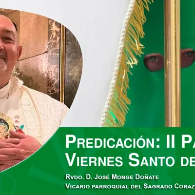 Predicación de la II Palabra del Viernes Santo de 2024, por el Rvdo. D. José Monge Doñate