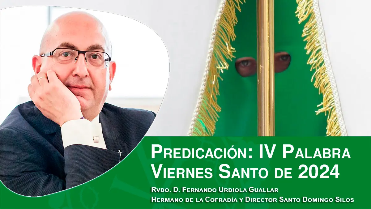 Predicación de la IV Palabra del Viernes Santo de 2024, por el Rvdo. D. Fernando Urdiola Guallar