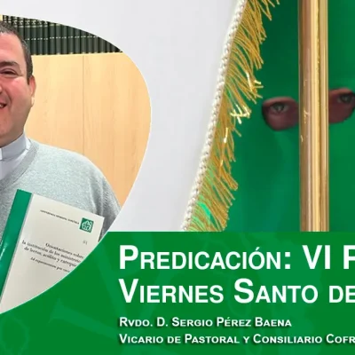 Predicación de la VI Palabra del Viernes Santo de 2024, por el Rvdo. D. Sergio Pérez Baena
