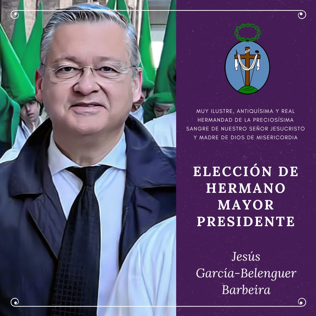 Nuestro hermano Jesús García-Belenguer Barbeira ha sido elegido Hermano Mayor Presidente de la Hermandad de la Sangre de Cristo