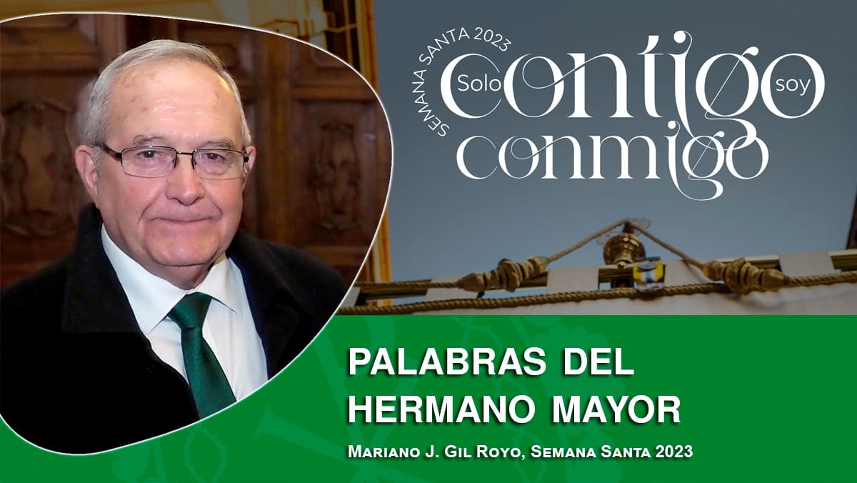 Palabras del Hermano Mayor, Mariano Gil, para la Semana Santa 2023